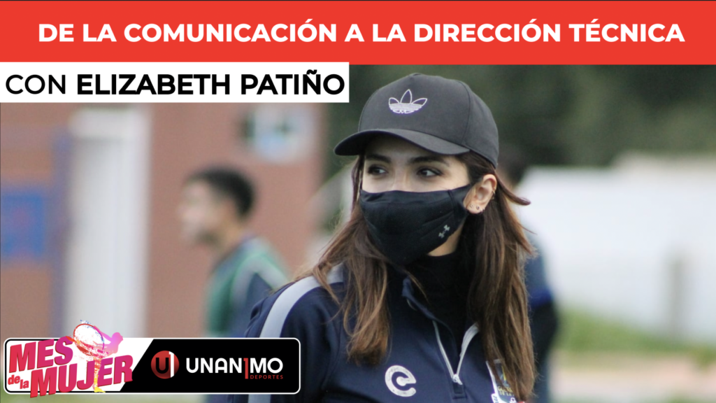 Elizabeth Patiño: De la comunicación al banquillo
