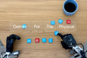 Gemini Robotics es su plan para que los robots actúen en el mundo real